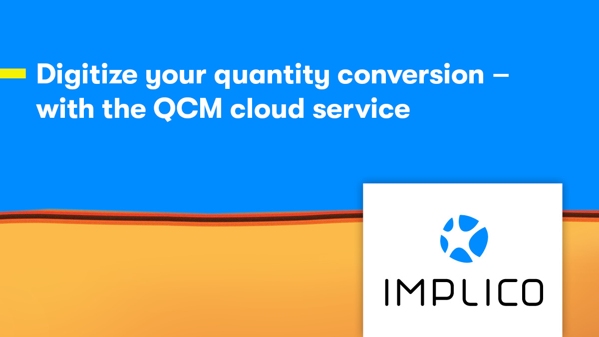 Next-Level, Cloud-Based Quantity Conversion With QCM By Implico